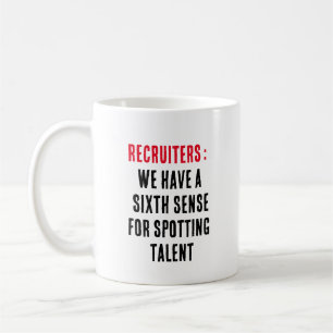 Recruiters: Wir haben einen sechsten Sinn für das Kaffeetasse