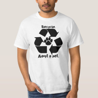 Recyceln Sie., adoptieren Sie ein Haustier. T-Shirt