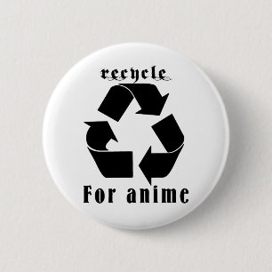 Recyceln Sie für Anime Button