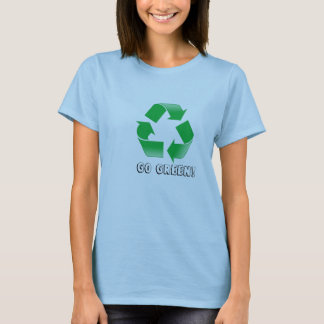 recyceln Sie, gehen Sie Grün! T-Shirt