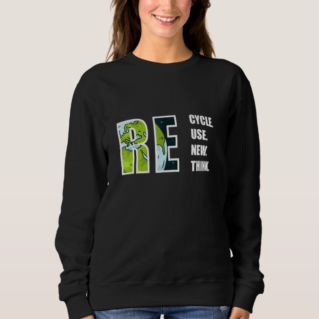 Recyceln, Wiederverwenden, Erneuern, Überdenken Si Sweatshirt (Vorderseite)