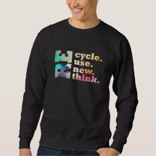 Recyceln Wiederverwenden Erneuern Umdenken Für Den Sweatshirt