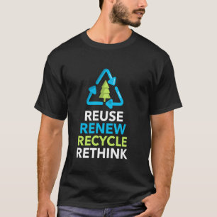 Recyceln Wiederverwenden Erneuern Umdenken Recycli T-Shirt