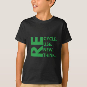 Recyceln Wiederverwenden Erneuern Umdenken Tag der T-Shirt