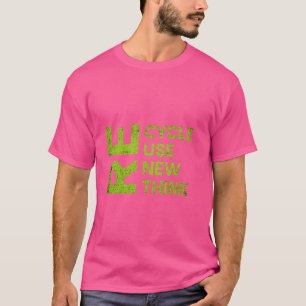 Recyceln Wiederverwenden Erneuern Umdenken Wieder T-Shirt