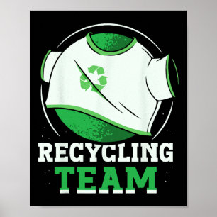 Recycelnd Team Trash Recycelte Earth Day Environme Poster