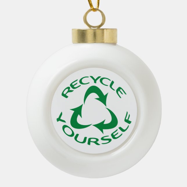 Recycle dich selbst keramik Kugel-Ornament (Vorderseite)