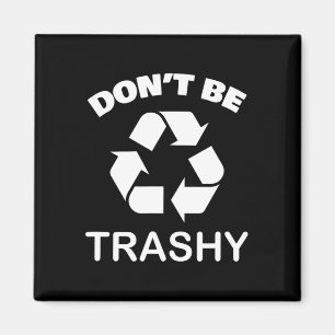 Recycle grün - sei nicht müde Recyceln Magnet