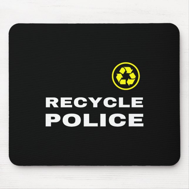 Recycle Police Funny Recycelnd Slogan Sprichwort Z Mousepad (Vorne)