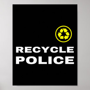 Recycle Police Funny Recycelnd Slogan Sprichwort Z Poster