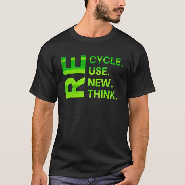 Recycle Reuse Renew Rethink Earth Day Environmenta T-Shirt (Vorderseite)