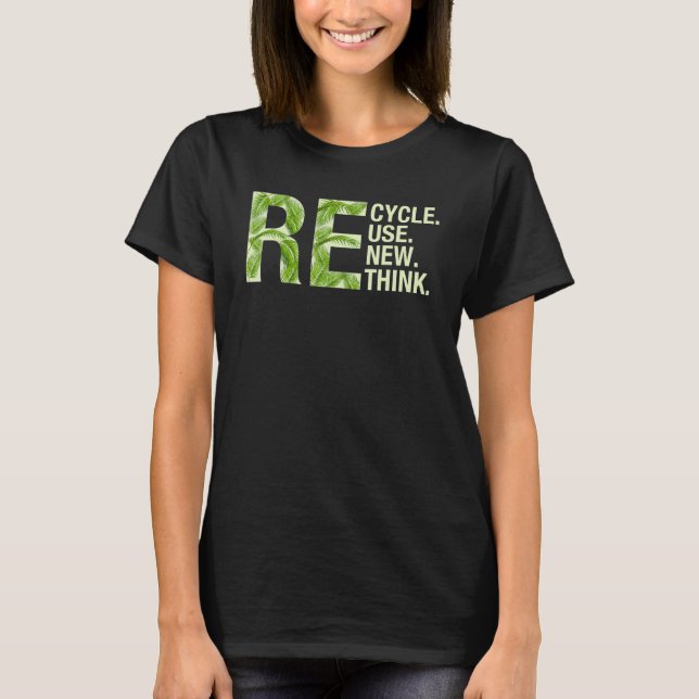 Recycle Reuse Renew Rethink Men Women Boys Girls E T-Shirt (Vorderseite)