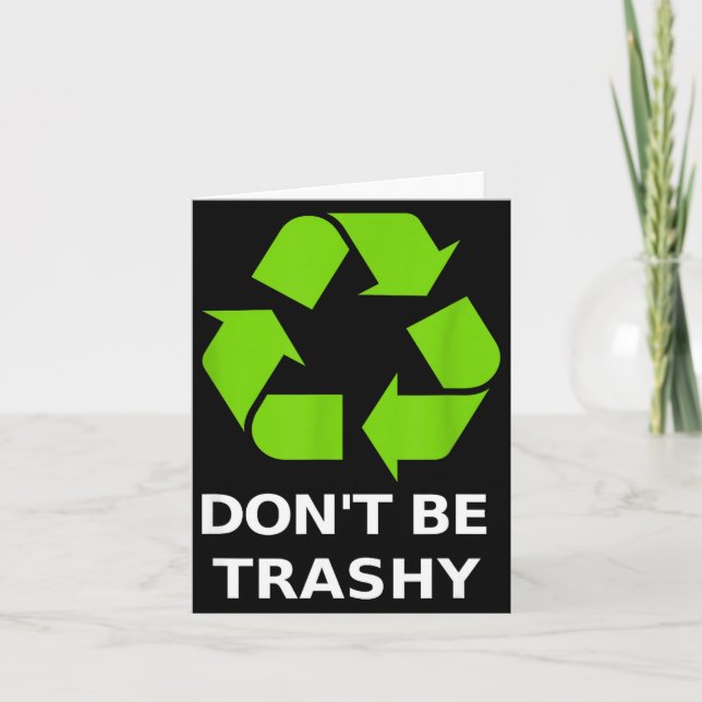 Recycling Don't Trashy Recycling Green Earth  Karte (Vorderseite)