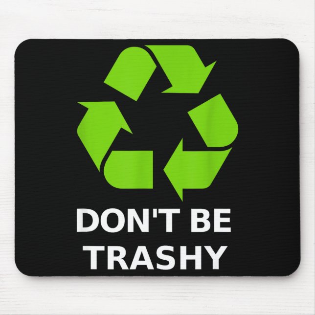 Recycling Don't Trashy Recycling Green Earth  Mousepad (Vorne)