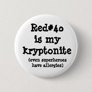 Red#40 ist mein kryptonite button