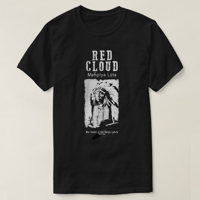 Red CloudOglala Lakota ChiefSioux T-Shirt (Design vorne)