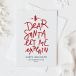 Red Dear Santa Lass Me Erkläre Funny Christmas Feiertagspostkarte<br><div class="desc">Lieber Weihnachtsmann lass mir erklären! Versenden Sie Feriengrüstungen mit dieser lustigen und festlichen Foto Postkarte. Es enthält ein handgeschriebenes Zitat und eine einfache Typografie. Personalisieren Sie diese, indem Sie einen Gruß, Namen, Foto und andere Details hinzufügen. Diese Urlaubsfotokarte eignet sich perfekt für Babyreisekarten und Hundeschlittkarten. Erhältlich als Flachkarte, gefaltete Karte...</div>