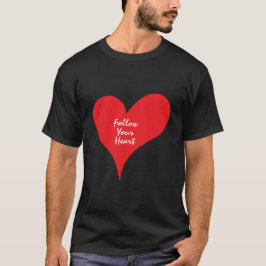 Red Heart "Follow Your Heart" Design T-Shirt