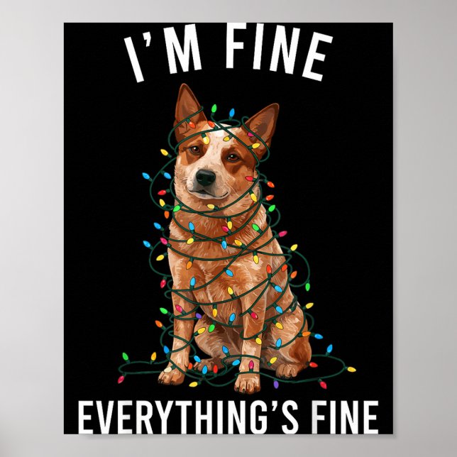 Red Heeler Christmas I'm Fine Everything Is Fine  Poster (Vorne)