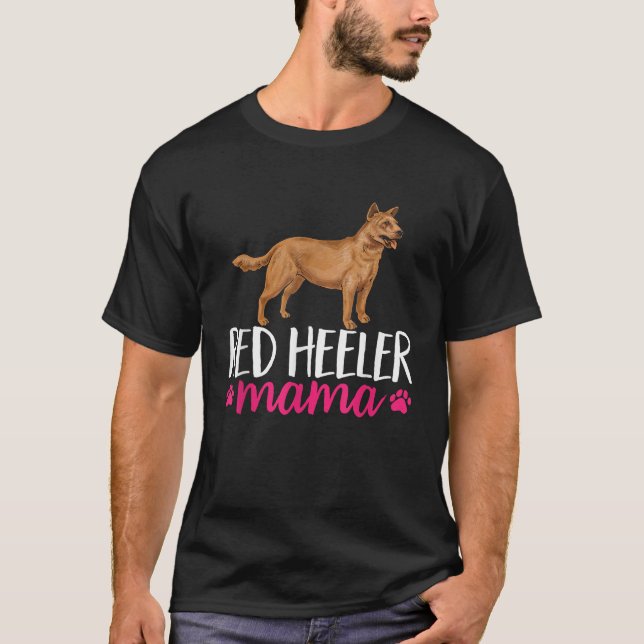 Red Heeler Mama Australian Cattle Dog Mama T-Shirt (Vorderseite)
