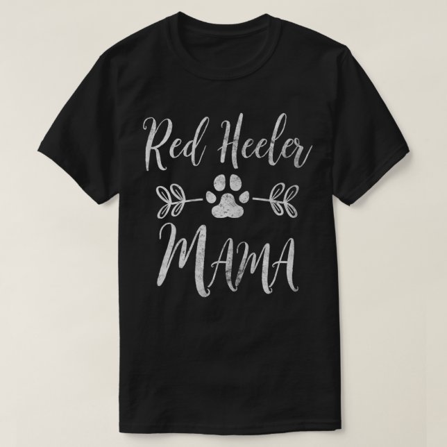 Red Heeler Mama Cattle Dog Lover Eigentümer Spaß T-Shirt (Design vorne)