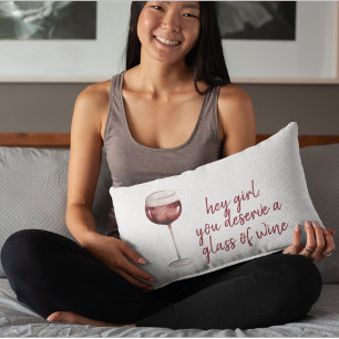Red Hey Girl You Deserve A Glass Of Wine Quote Dekokissen