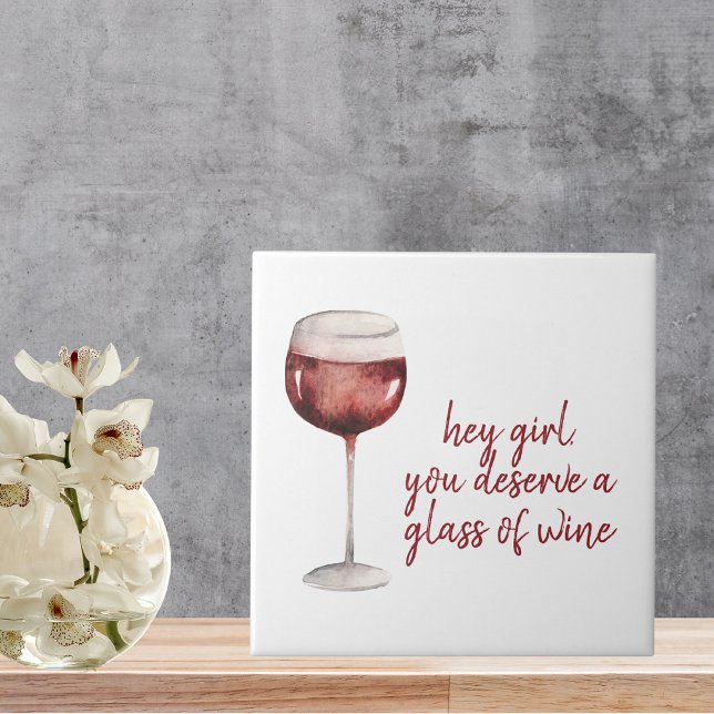 Red Hey Girl You Deserve A Glass Of Wine Quote Fliese (Von Creator hochgeladen)
