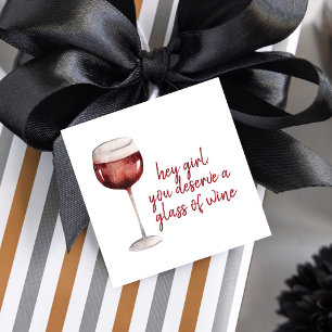 Red Hey Girl You Deserve A Glass Of Wine Quote Geschenkanhänger