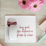 Red Hey Girl You Deserve A Glass Of Wine Quote Mousepad<br><div class="desc">Modern Black Dots & Bubble Chat Pink With Hey</div>