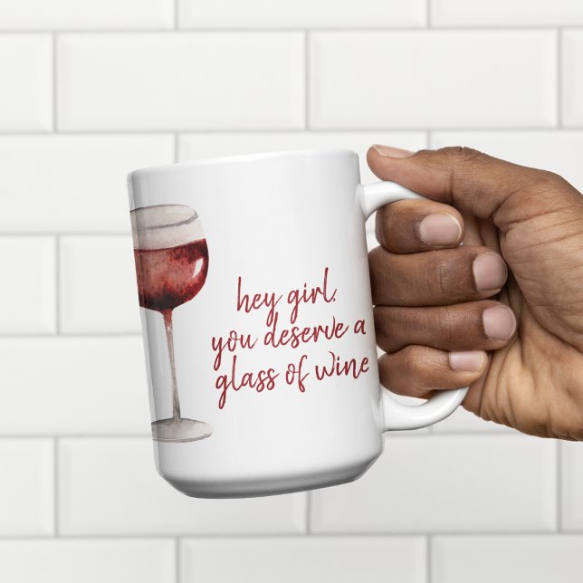 Red Hey Girl You Deserve A Glass Of Wine Quote Zweifarbige Tasse (Von Creator hochgeladen)