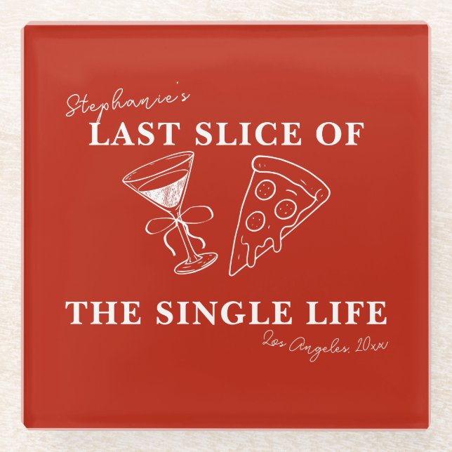 Red Last Slice of the Single Life Bachelorette Glasuntersetzer (Vorderseite)
