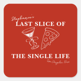 Red Last Slice of the Single Life Bachelorette Quadratischer Aufkleber
