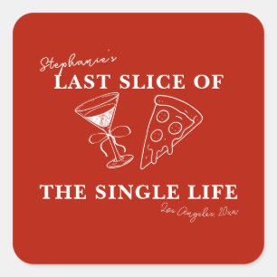 Red Last Slice of the Single Life Bachelorette Quadratischer Aufkleber