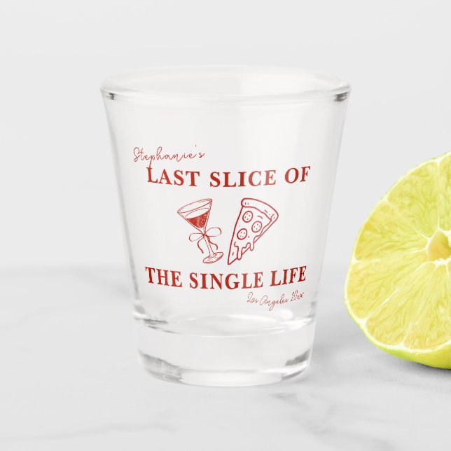 Red Last Slice of the Single Life Bachelorette Schnapsglas (Vorderseite)
