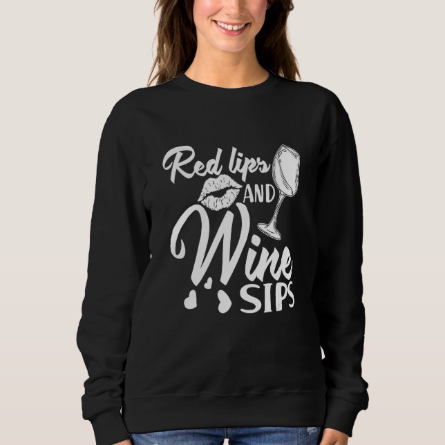Red Lips and Wine Sips I   Wine Alcohol White Wine Sweatshirt (Vorderseite)