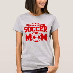 Red Loud Proud Soccer Mama Design T-Shirt