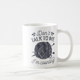 Red mir nicht, ich zähle Strickliebhaber Strickt Kaffeetasse