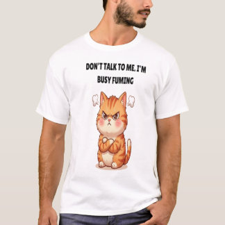 Red mit mir nicht, ich bin beschäftigt und wütend T-Shirt
