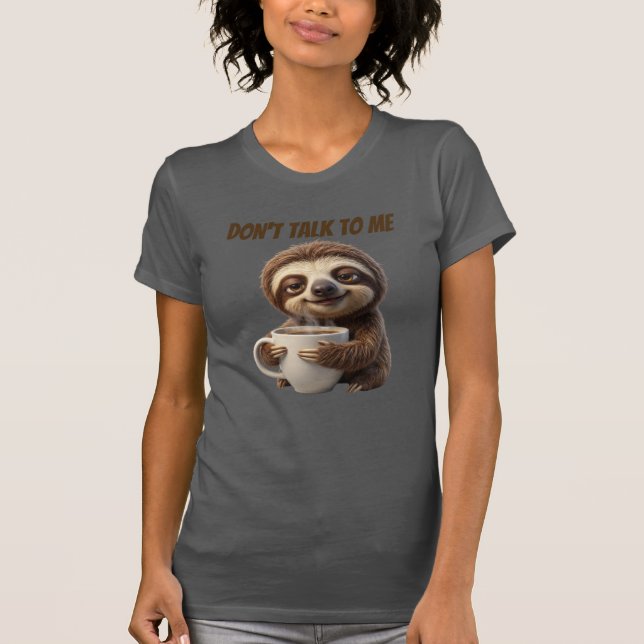 Red mit mir nicht Kaffee Faultier T-Shirt (Vorderseite)