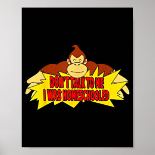 Red nicht mit mir, ich wurde zu Hause unterrichtet Poster