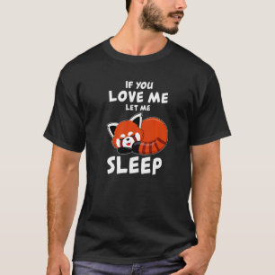Red Panda I Sleep Pandabear Pajamas Red Panda Nied T-Shirt