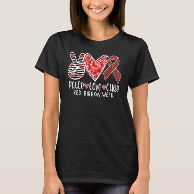 Red Ribbon Week Awareness Wear Red Peace Love Cure T-Shirt (Vorderseite)