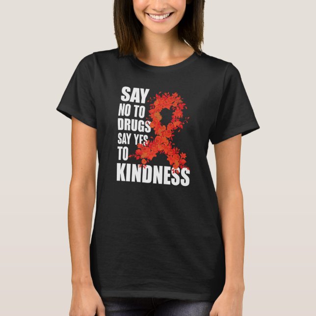 Red Ribbon Week Say No To Drugs Say Yes To Kindnes T-Shirt (Vorderseite)