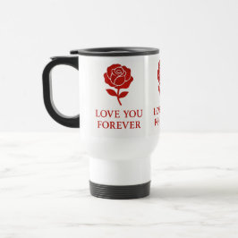 Red Rose Forever Message Valentine Heart Handle Reisebecher