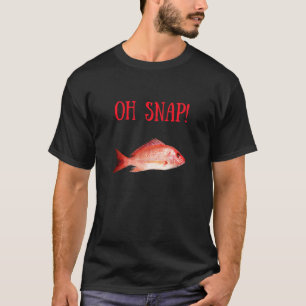 Red Snapper Fisch Oh Snap Männer Frauen Kinder T-Shirt