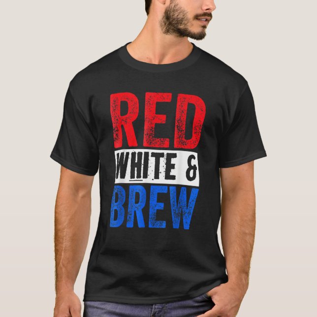 Red White And Brew Drinking 4th Of July T-Shirt (Vorderseite)