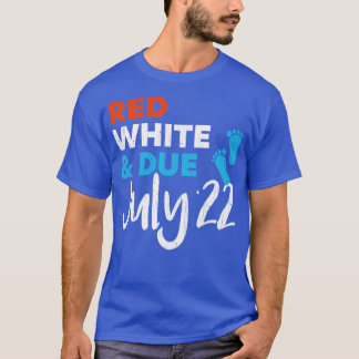 Red White and due July 2022 Pregnancy Announcment T-Shirt