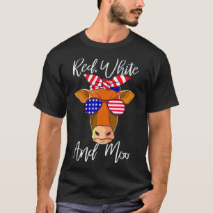 Red White and Moo Patriotic Cow Flag Funny 4. T-Shirt