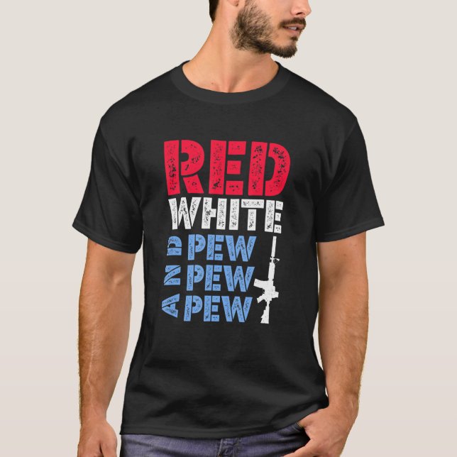 Red White and Pew Pew Pew Piew Bekleidung T-Shirt (Vorderseite)