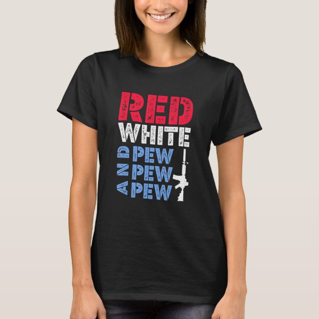 Red White and Pew Pew Pew Piew Bekleidung T-Shirt (Vorderseite)